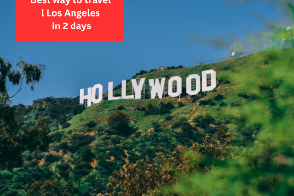 How to travel Los Angeles in 2 days How to travel Los Angeles in 2 days